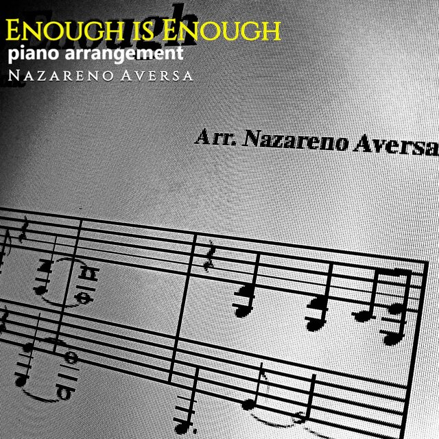 Enough is Enough - Piano Arrangement