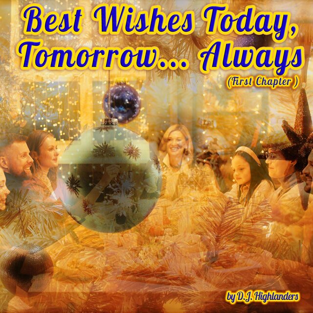 Best Wishes Today, Tomorrow... Always (First Chapter)