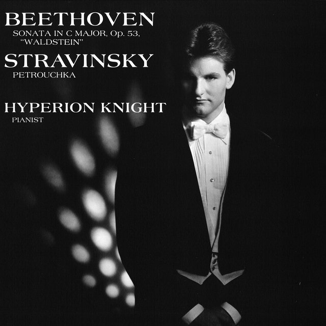 Beethoven: Sonata in C Major, Op. 53 - Stravinsky: Petrushka
