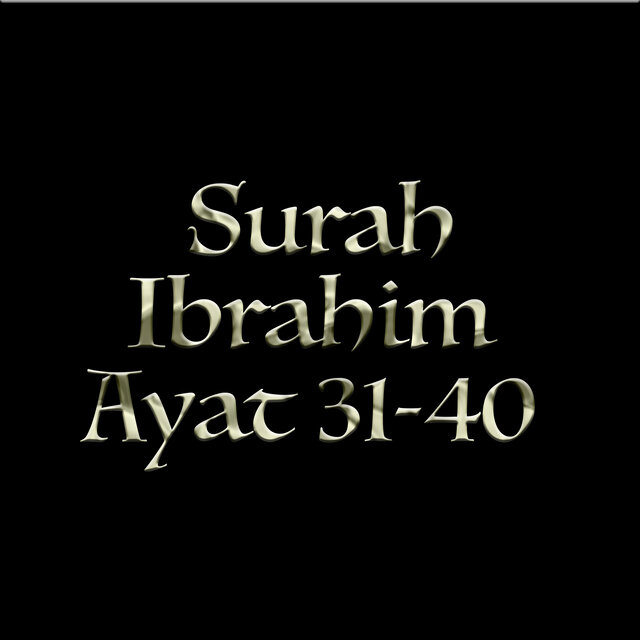 Surah Ibrahim Ayat 31-40