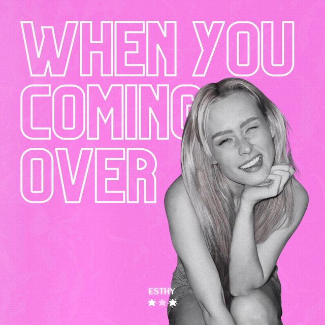 when you coming over