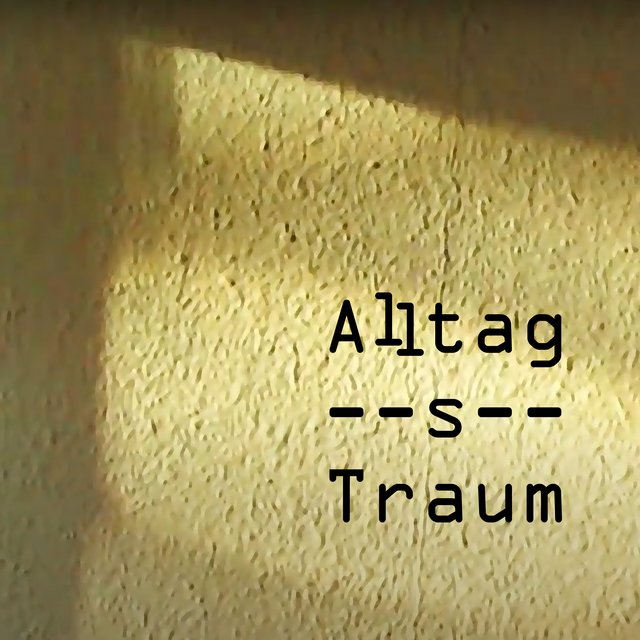 Alltag--s--Traum