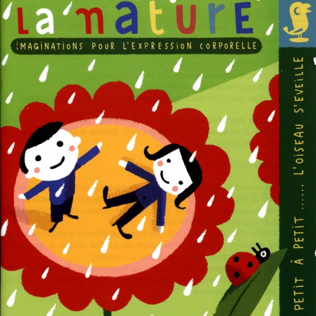 La nature (Petit à petit... l'oiseau s'éveille : imaginations pour l'expression corporelle)