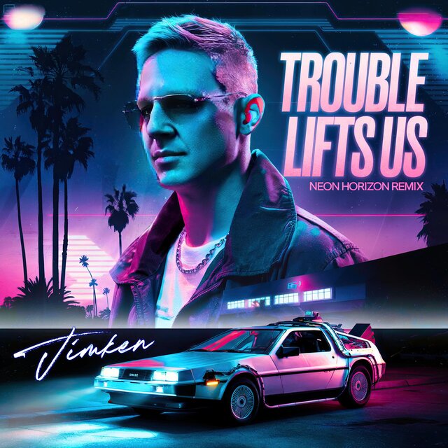 Trouble Lifts Us (Neon Horizon Remix)