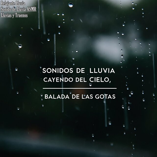 Sonidos de Lluvia Cayendo del Cielo, Balada de las Gotas