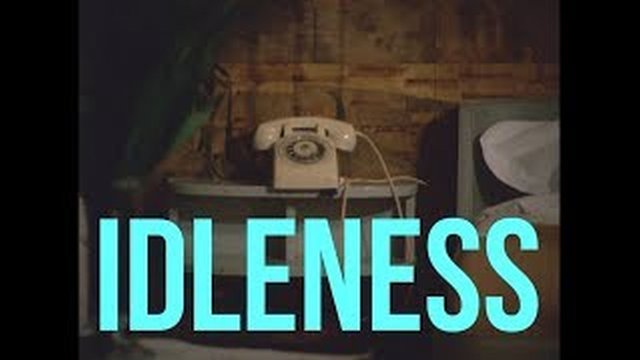 Idleness
