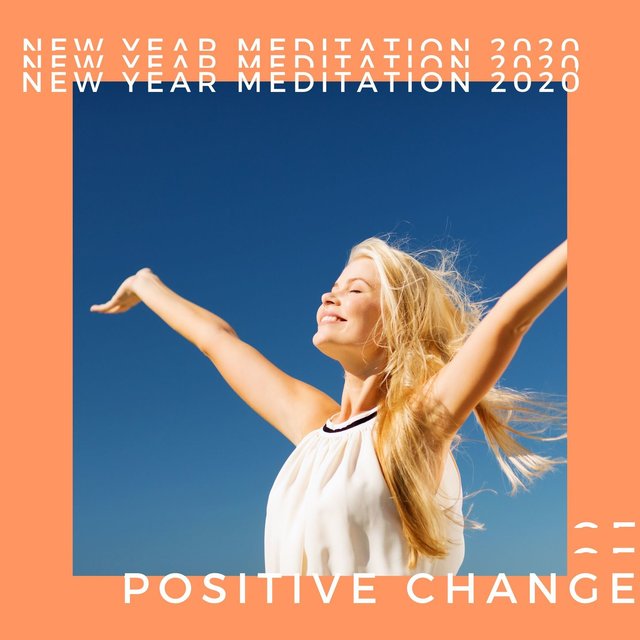 New Year Meditation 2020: Invoke Positive Change and Focus on What Really Matters Most, Meditation Music