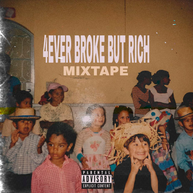 4Ever Broke But Rich (Mixtape)