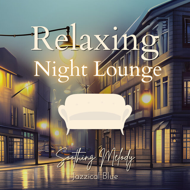 Relaxing Night Lounge - Soothing Melody