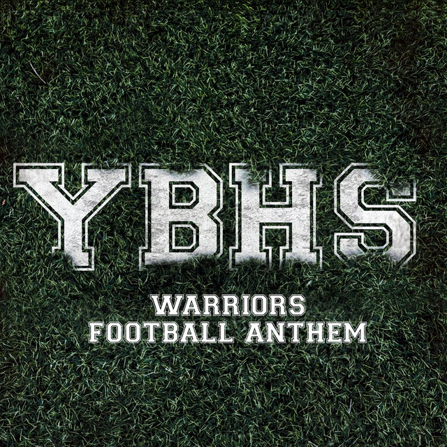 YBHS Warriors Football Anthem