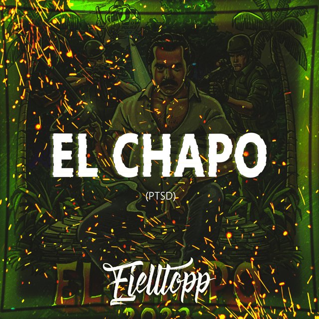 El Chapo (PTSD)