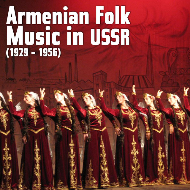 Armenian Folk Music in USSR (1929 - 1956)