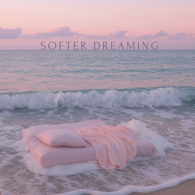 Softer Dreaming