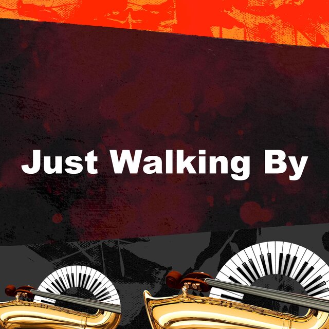 Just Walking By