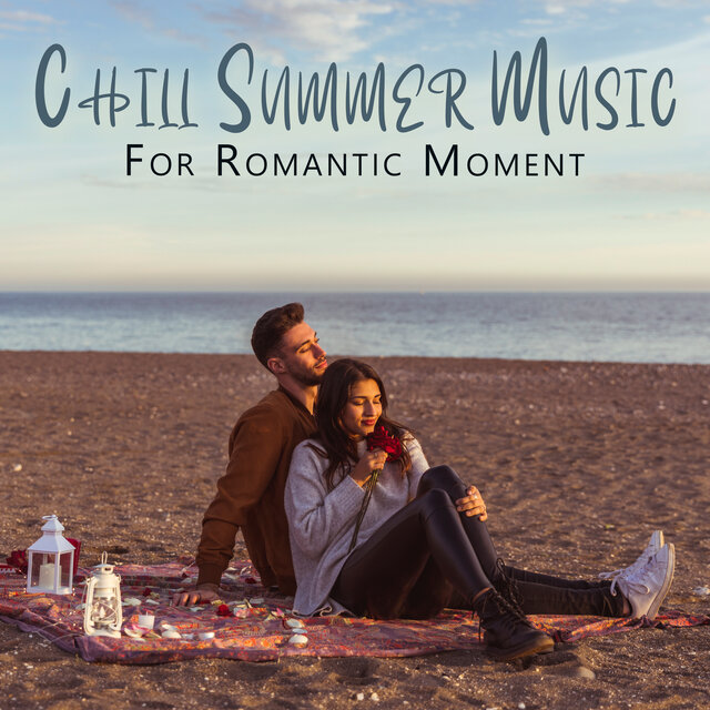 Chill Summer Music For Romantic Moment: Instrumental Love Music