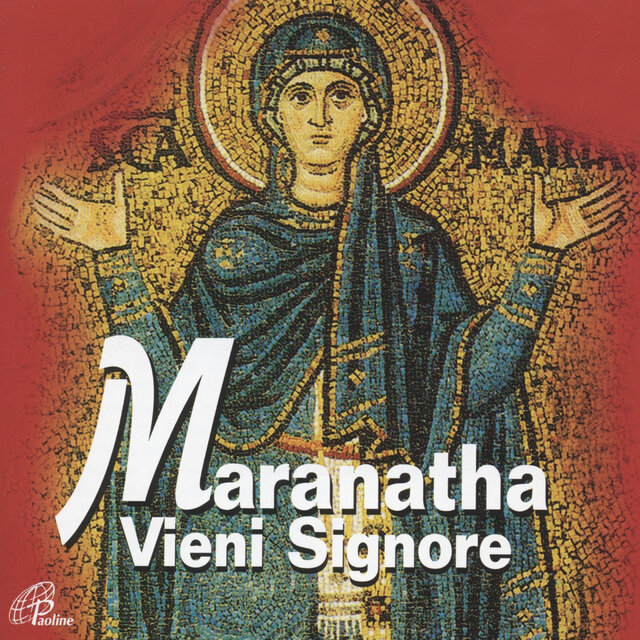 Maranatha vieni Signore