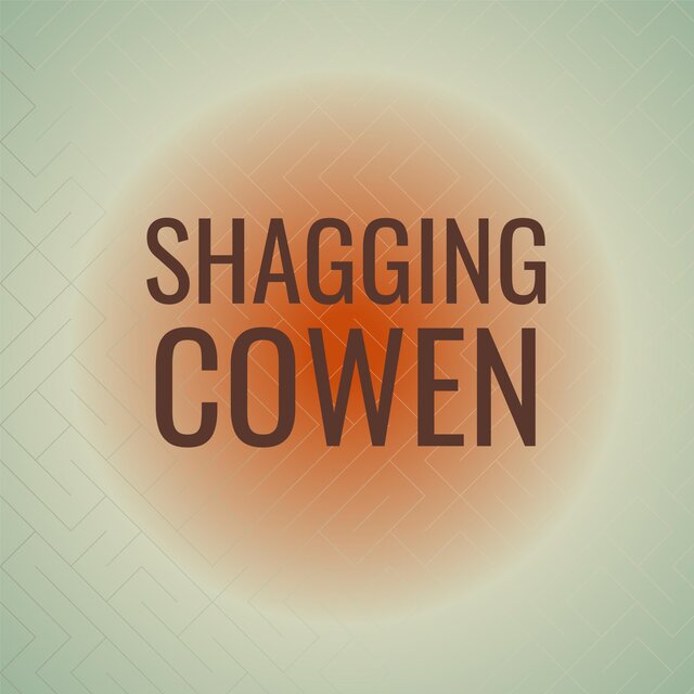 Shagging Cowen