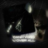 danh vọng (u over all)