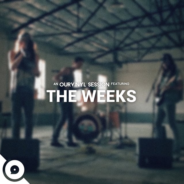 The Weeks | OurVinyl Sessions