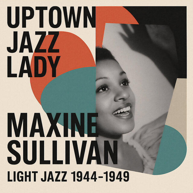 Uptown Jazz Lady: Maxine Sullivan Light Jazz 1944 - 1949