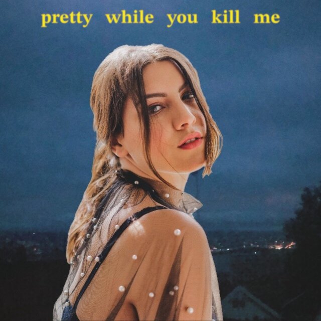 Pretty While You Kill Me