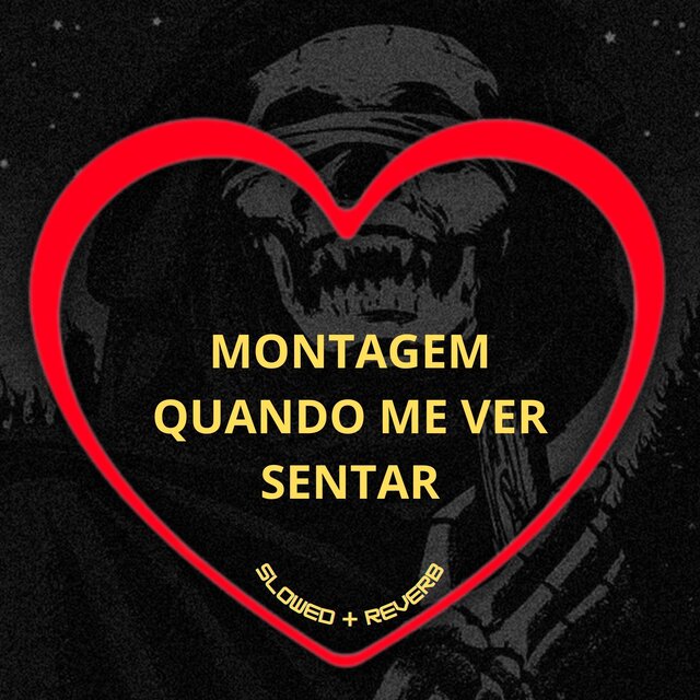 Montagem Quando Me Ver Sentar (Slowed + Reverb)