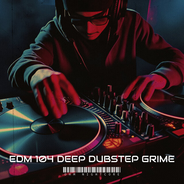 Edm 104 Deep Dubstep Grime
