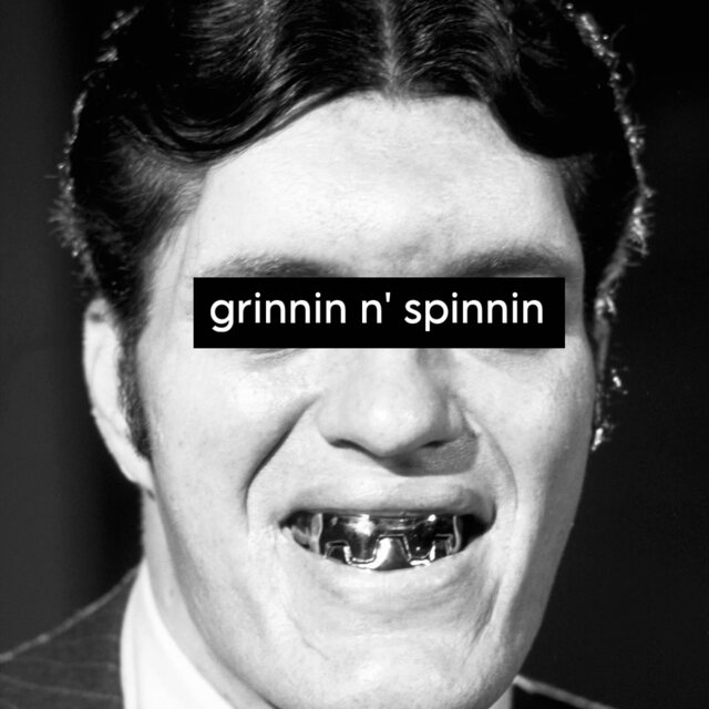 grinnin n’ spinnin