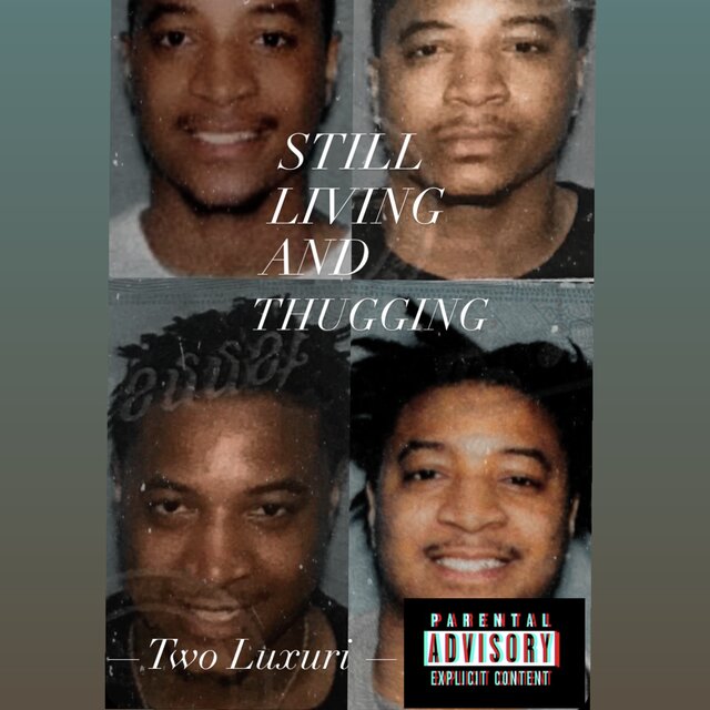 Still living and thugging