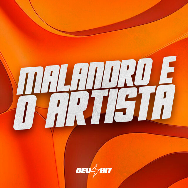 Malandro É o Artista