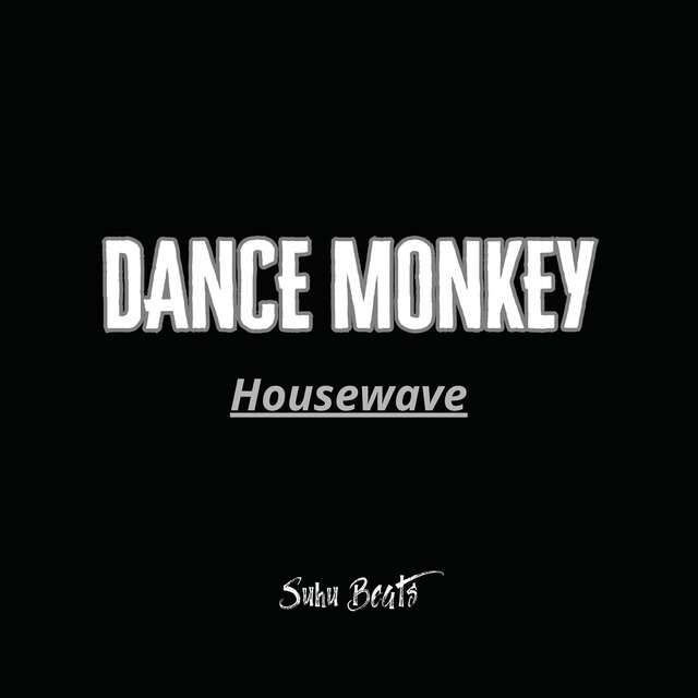 Dance Monkey (Housewave)