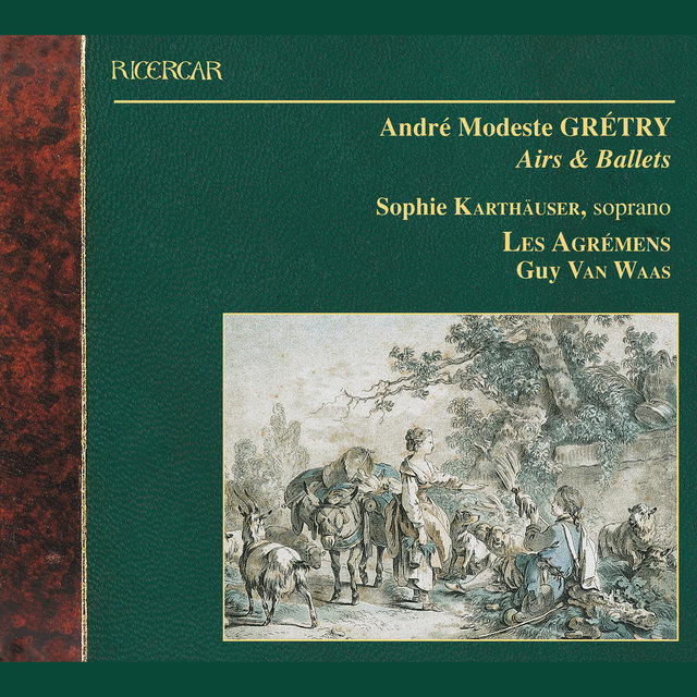 Grétry: Airs & Ballets