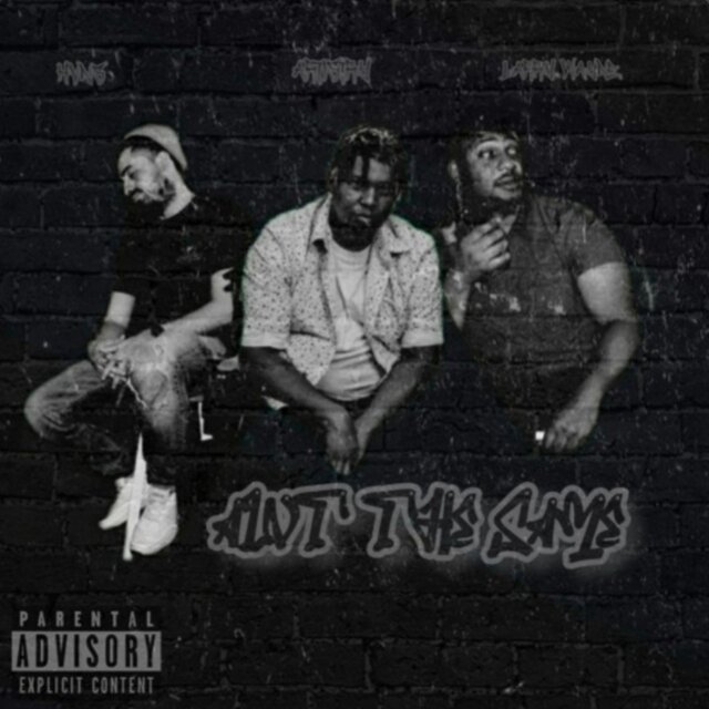 Aint The Same (feat. Artistry & Larry Wayne)