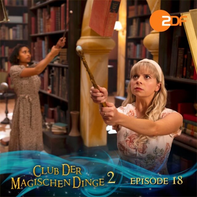 Staffel 2, Folge 18: Magie außer Kontrolle (Das Original-Hörspiel zur TV-Serie)