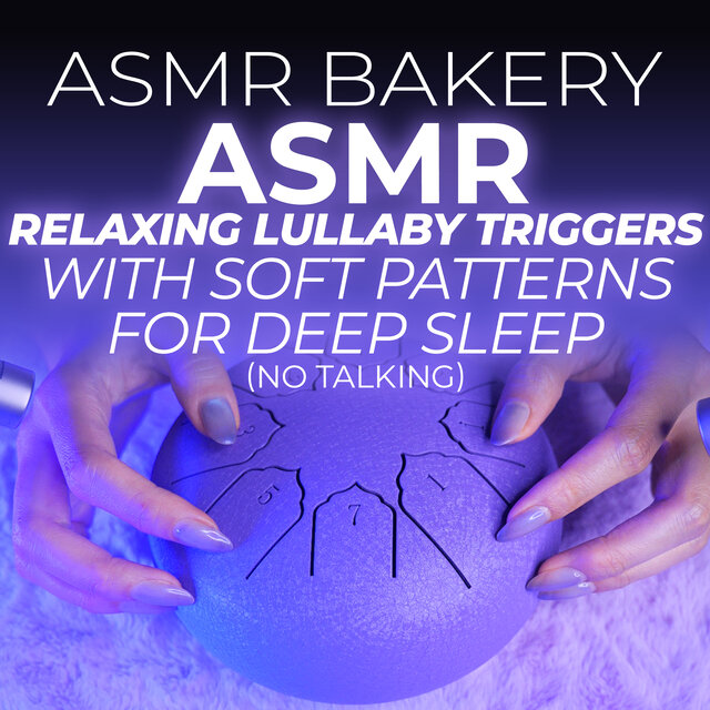ASMR Relaxing Lullaby Triggers with Soft Patterns for Deep Sleep (No Talking)