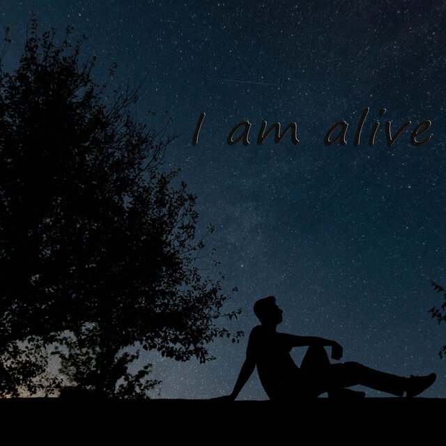 I AM ALIVE
