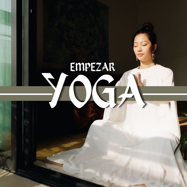 Empezar Yoga: Relajación Yoga para Calmar la Mente y el Alma