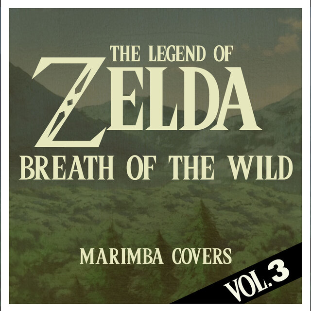 The Legend of Zelda: Breath of the Wild (Marimba Covers, Vol. 3)