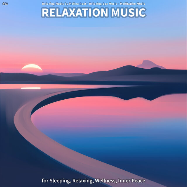 #01 Relaxation Music for Sleeping, Relaxing, Wellness, Inner Peace