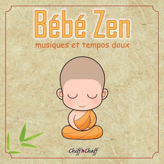 Bébé zen (Musiques et tempos doux)