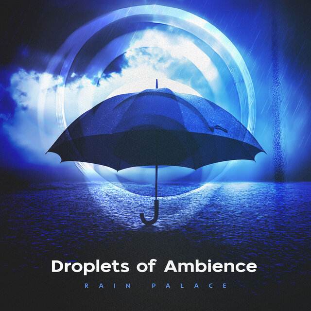 Droplets of Ambience