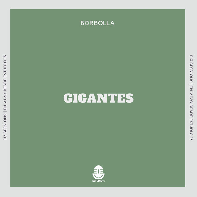 Gigantes (E13 Sessions, En Vivo Desde Estudio 13)