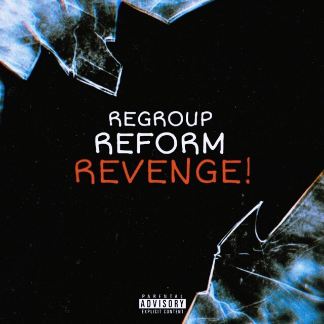 REGROUP,REFORM,REVENGE!