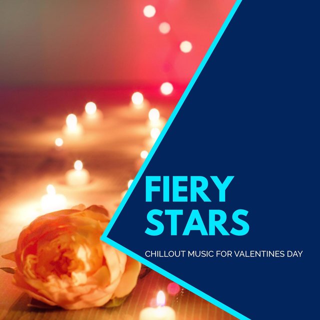 Fiery Stars - Chillout Music For Valentines Day