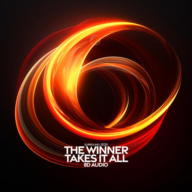 the winner takes it all (8D Audio)