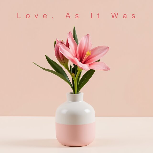 Love, As It Was