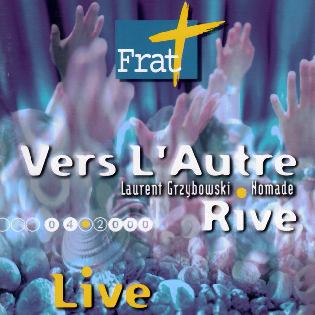 Vers l'Autre Rive (Frat 2000) (Live)