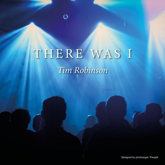 There Was I