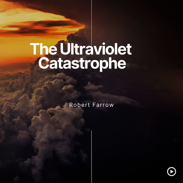 The UltraViolet Catastrophe
