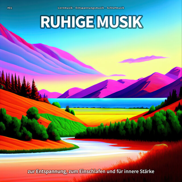 #01 Ruhige Musik zur Entspannung, zum Einschlafen und für innere Stärke